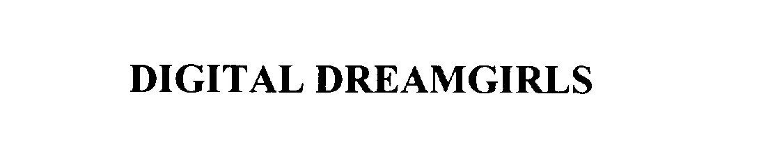 Trademark Logo DIGITAL DREAMGIRLS