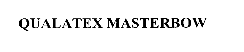 Trademark Logo QUALATEX MASTERBOW