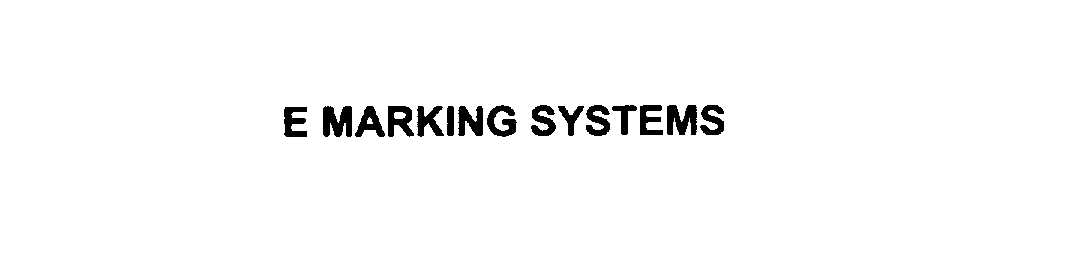  E MARKING SYSTEMS