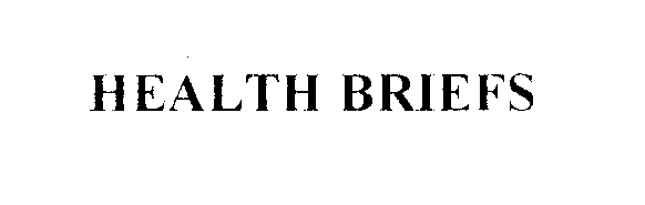  HEALTH BRIEFS