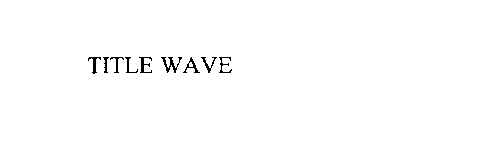 TITLE WAVE