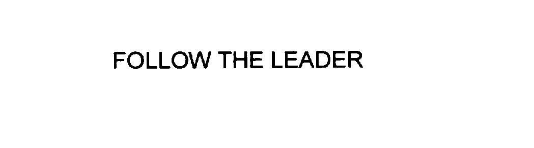 Trademark Logo FOLLOW THE LEADER