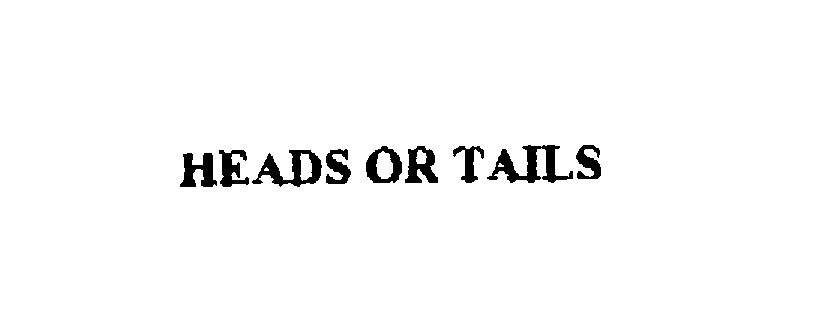 Trademark Logo HEADS OR TAILS