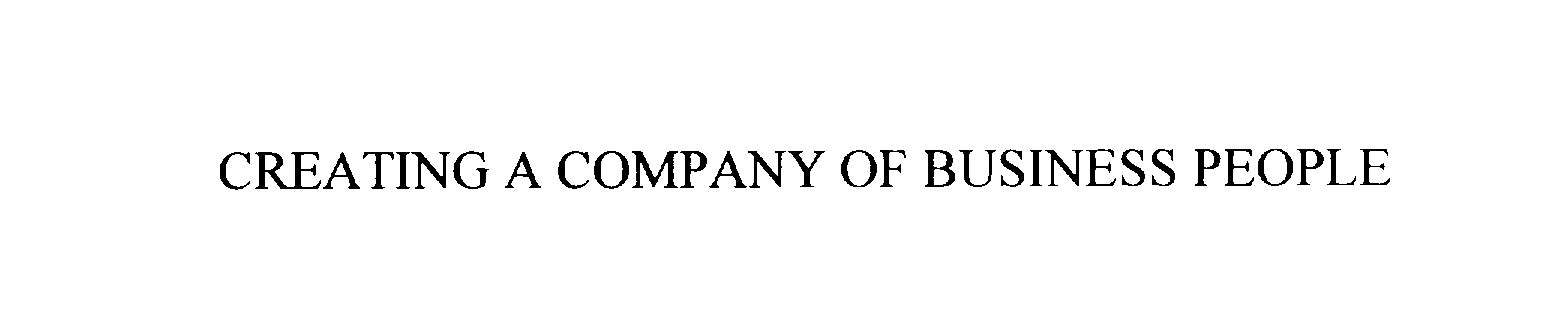 Trademark Logo CREATING A COMPANY OF BUSINESS PEOPLE