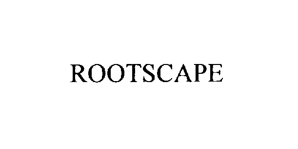 Trademark Logo ROOTSCAPE