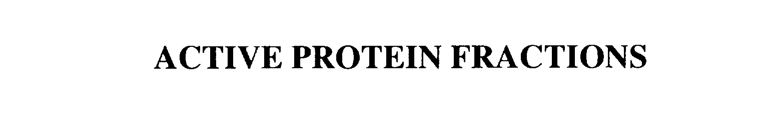  ACTIVE PROTEIN FRACTIONS