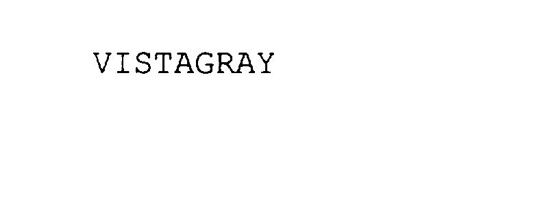 Trademark Logo VISTAGRAY