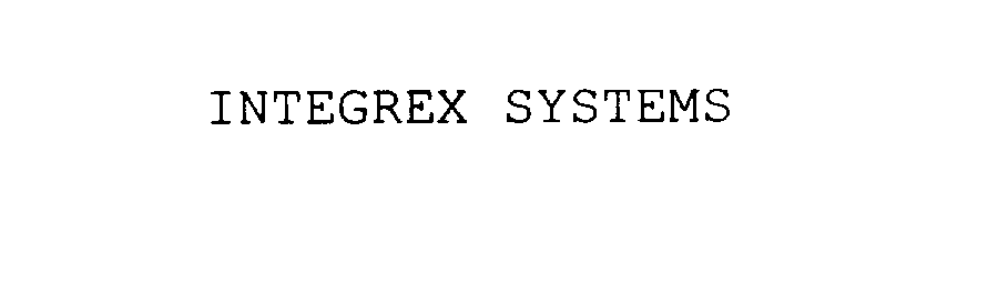 Trademark Logo INTEGREX SYSTEMS