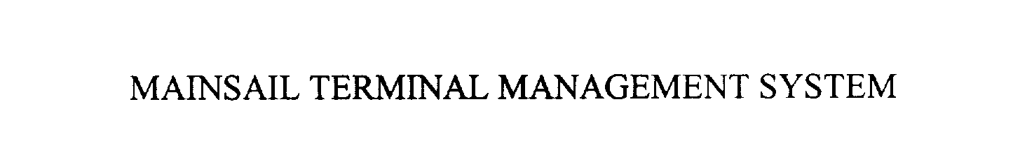  MAINSAIL TERMINAL MANAGEMENT SYSTEM