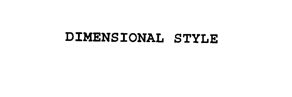  DIMENSIONAL STYLE