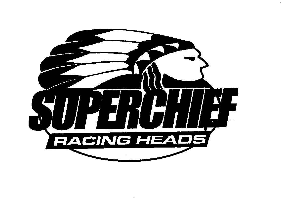 Trademark Logo SUPERCHIEF RACING HEADS