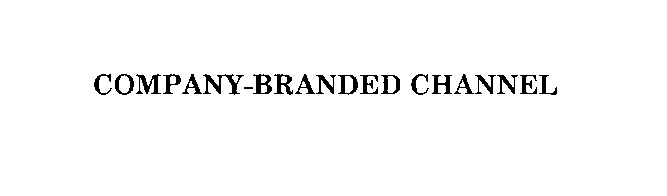  COMPANY-BRANDED CHANNEL
