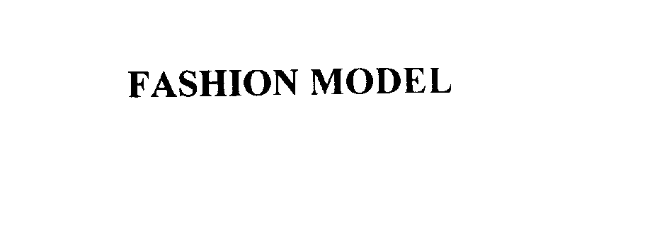 Trademark Logo FASHION MODEL