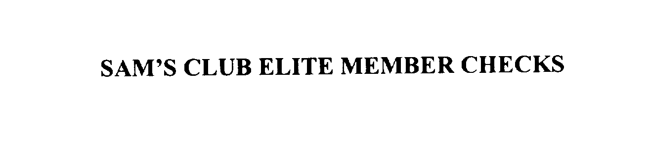 Trademark Logo SAM'S CLUB ELITE MEMBER CHECKS