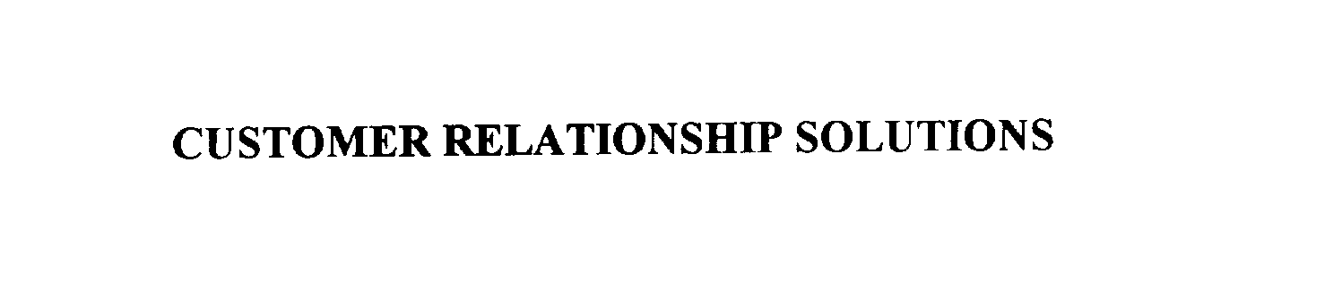 Trademark Logo CUSTOMER RELATIONSHIP SOLUTIONS