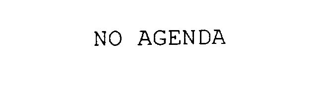 NO AGENDA