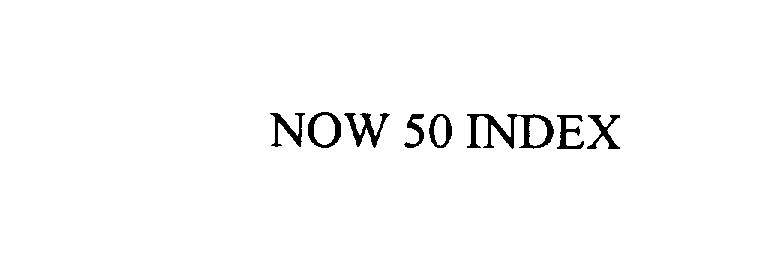 Trademark Logo NOW 50 INDEX