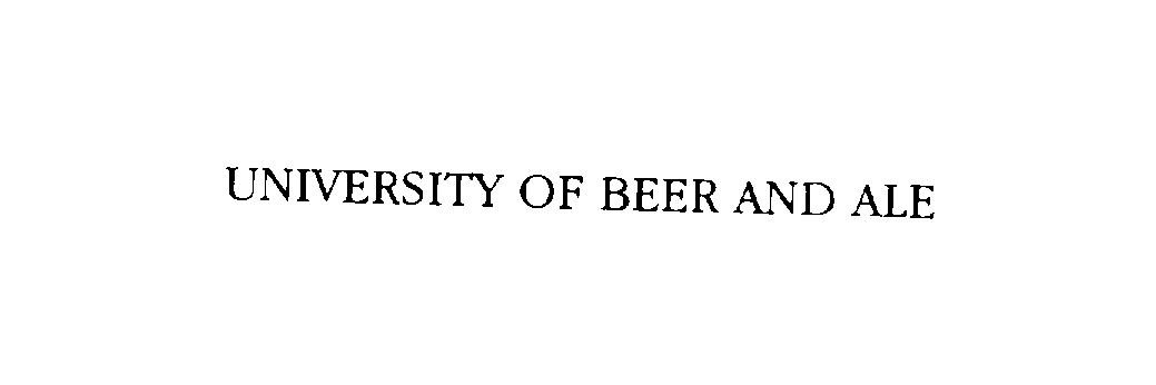 Trademark Logo UNIVERSITY OF BEER AND ALE