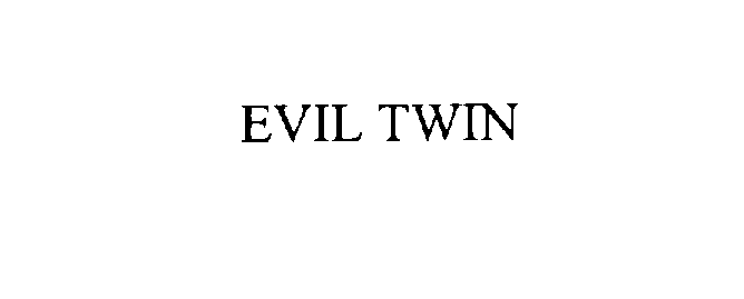 EVIL TWIN