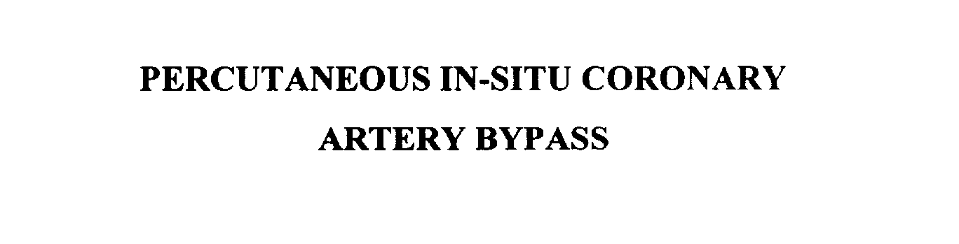  PERCUTANEOUS IN-SITU CORONARY ARTERY BYPASS