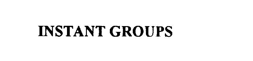  INSTANT GROUPS