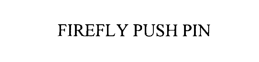  FIREFLY PUSH PIN