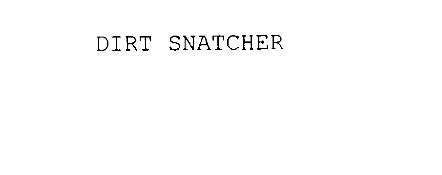 Trademark Logo DIRT SNATCHER