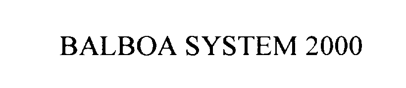  BALBOA SYSTEM 2000