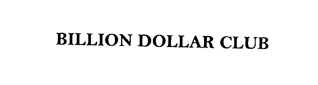 Trademark Logo BILLION DOLLAR CLUB