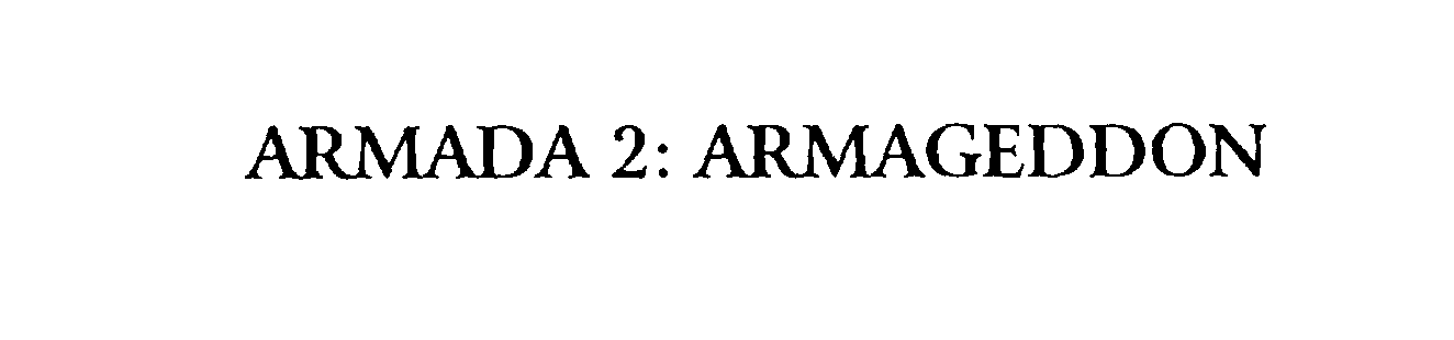  ARMADA 2: ARMAGEDDON