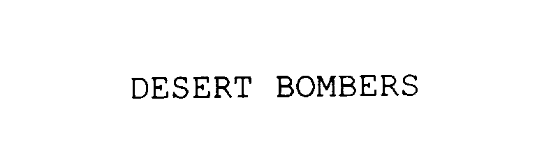 Trademark Logo DESERT BOMBERS