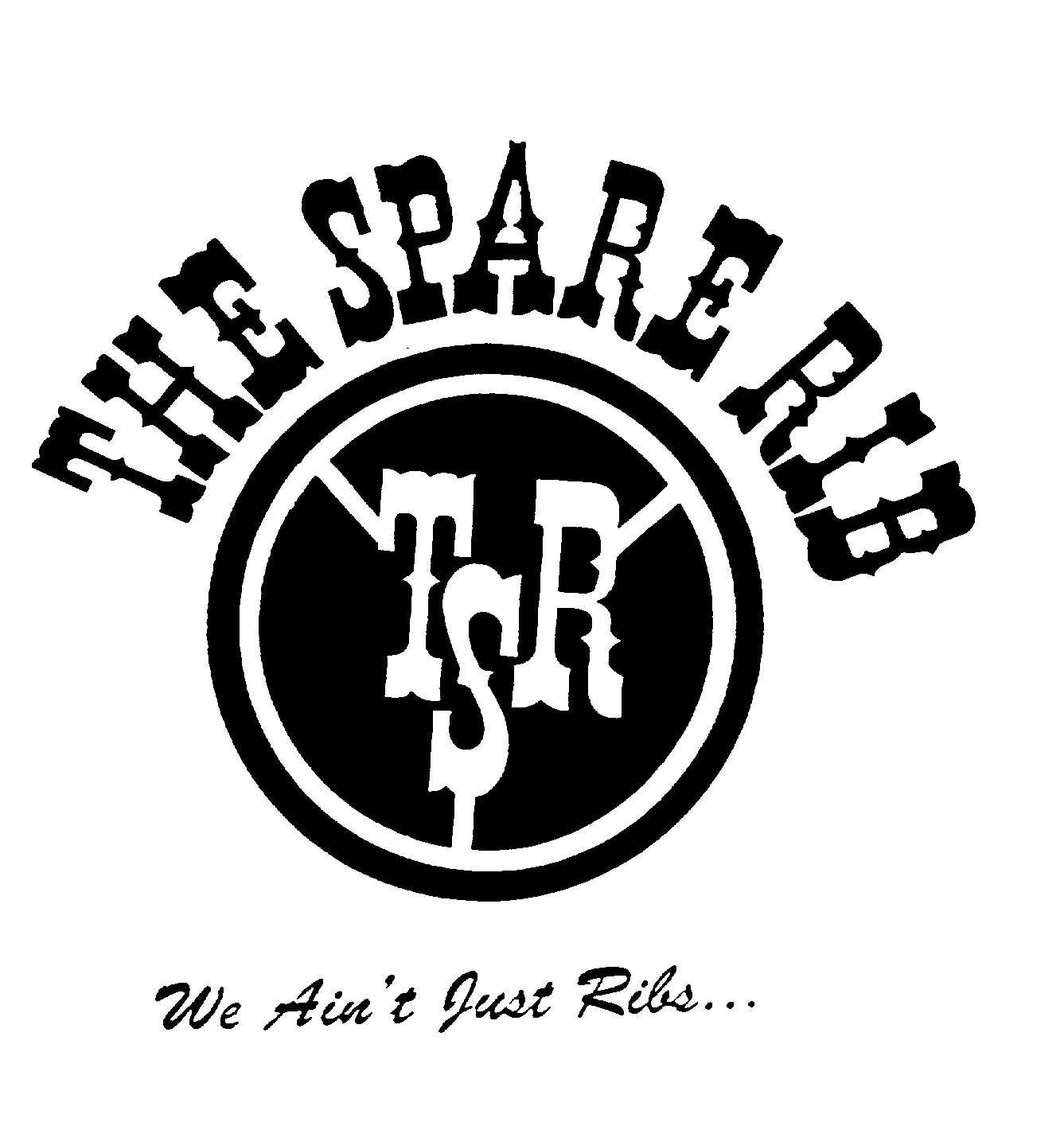 Trademark Logo TSR THE SPARE RIB WE AIN'T JUST RIBS