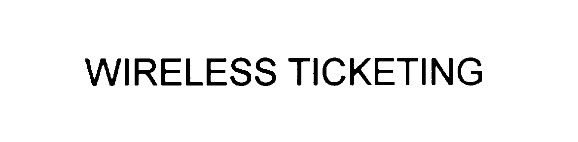  WIRELESS TICKETING