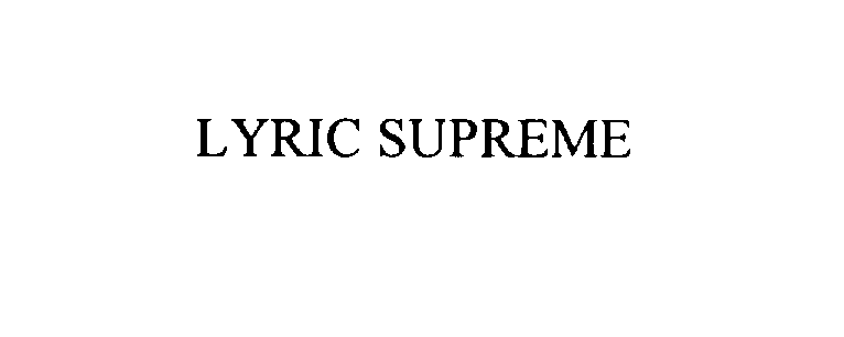  LYRIC SUPREME