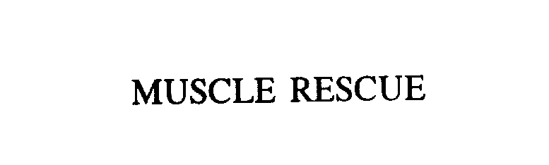 Trademark Logo MUSCLE RESCUE