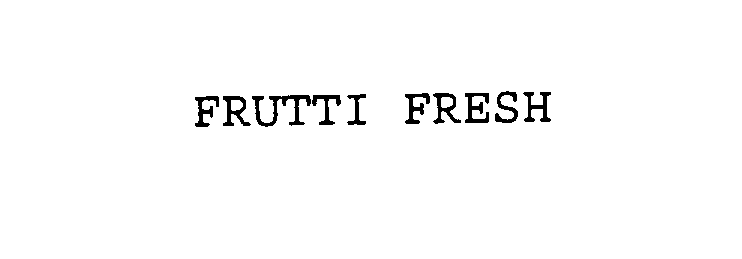  FRUTTI FRESH