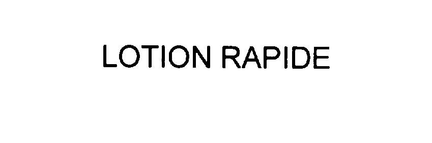 Trademark Logo LOTION RAPIDE