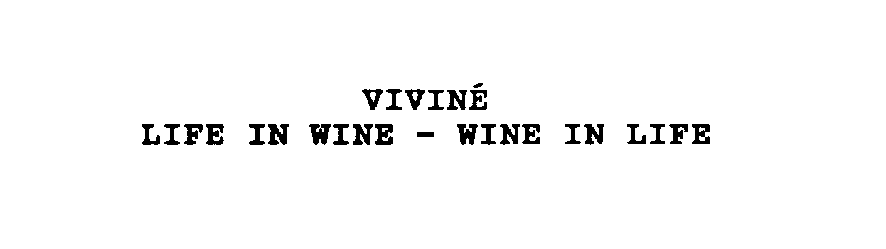  VIVINE LIFE IN WINE - WINE IN LIFE
