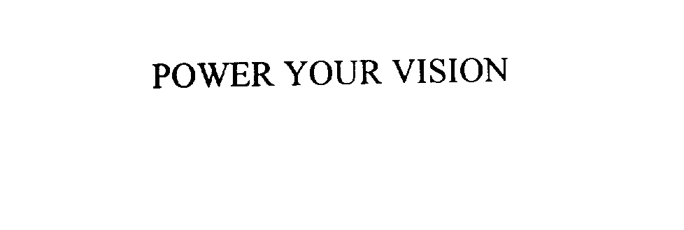 Trademark Logo POWER YOUR VISION