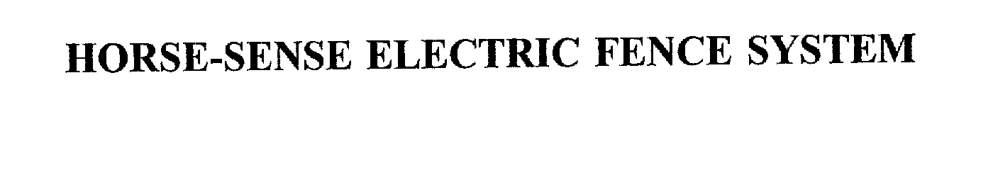 Trademark Logo HORSE-SENSE ELECTRIC FENCE SYSTEM