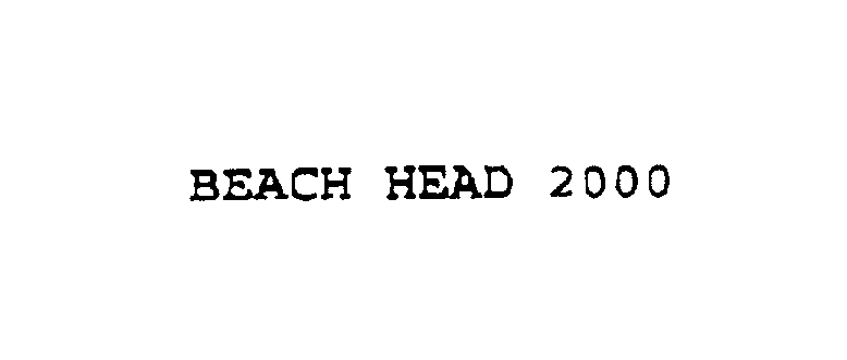  BEACH HEAD 2000