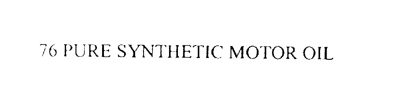 Trademark Logo 76 PURE SYNTHETIC MOTOR OIL