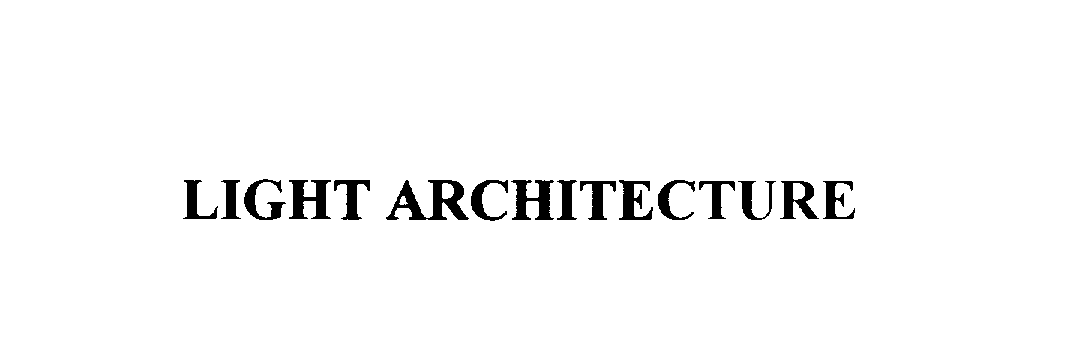 Trademark Logo LIGHT ARCHITECTURE