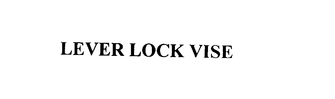 Trademark Logo LEVER LOCK VISE