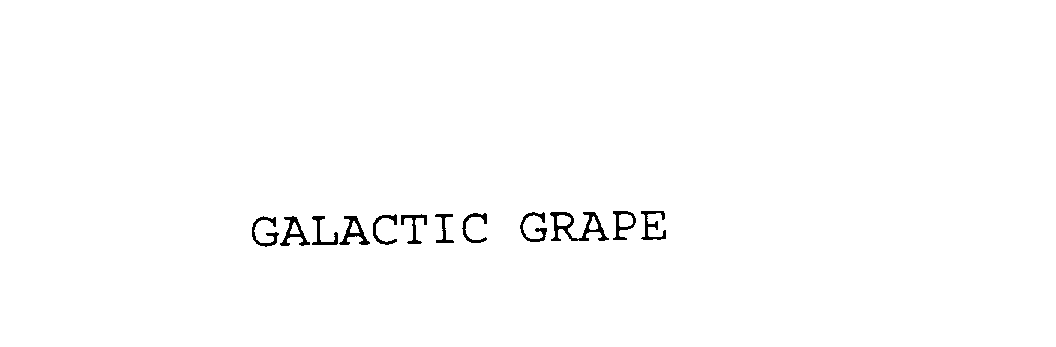  GALACTIC GRAPE