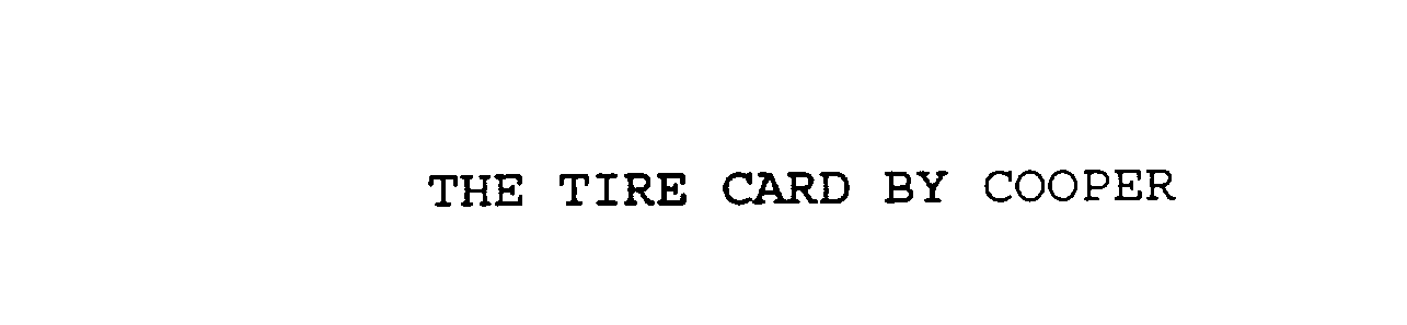  THE TIRE CARD BY COOPER
