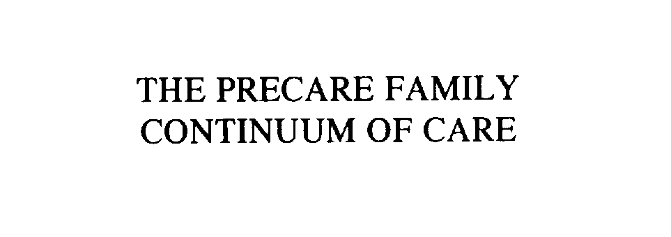  THE PRECARE FAMILY CONTINUUM OF CARE