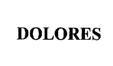 Trademark Logo DOLORES