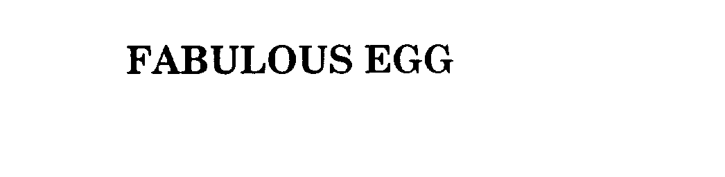  FABULOUS EGG