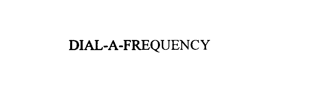 Trademark Logo DIAL-A-FREQUENCY